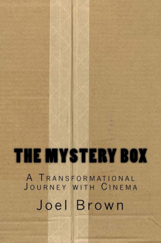 The Mystery Box: A Transformational Journey with Cinema: The Mystery Box: A Transformational Journey, Paperback Book, By: Joel Peter Brown