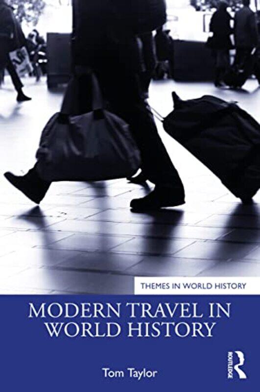 

Modern Travel in World History by Tom Taylor-Paperback