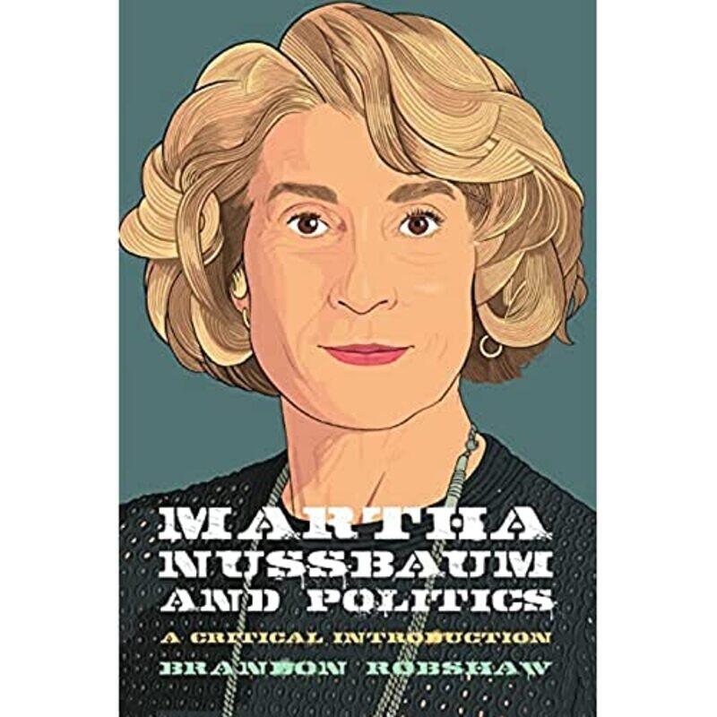 

Martha Nussbaum and Politics by Brandon Robshaw-Hardcover