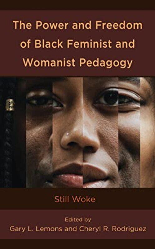 

The Power and Freedom of Black Feminist and Womanist Pedagogy by Matt Sewell-Hardcover