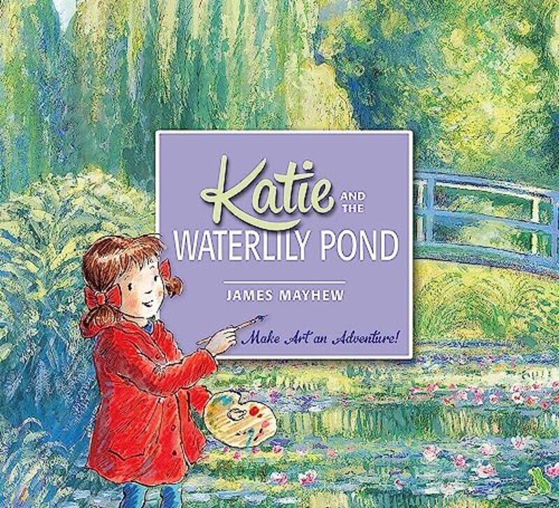 

Katie: Katie and the Waterlily Pond,Paperback,by:Mayhew, James
