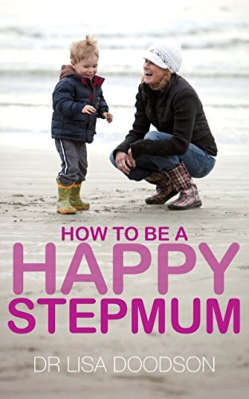 How to be a Happy Stepmum, Paperback Book, By: Lisa Doodson