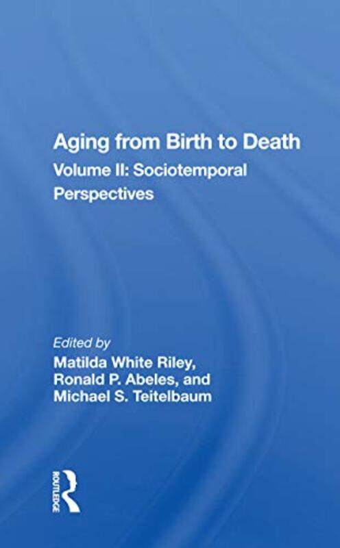 

Aging From Birth To Death by Matilda White Riley-Paperback