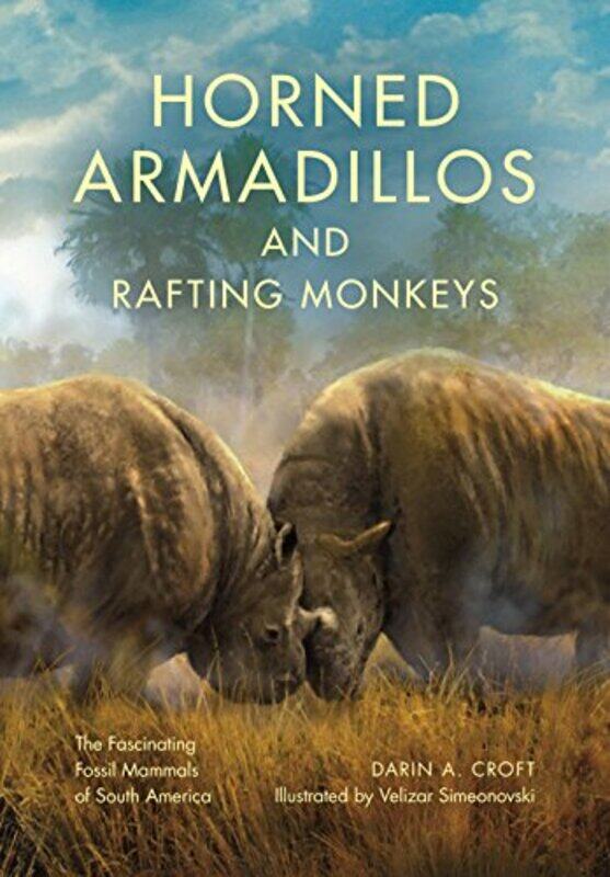 

Horned Armadillos and Rafting Monkeys by Clive GiffordSteve James-Hardcover