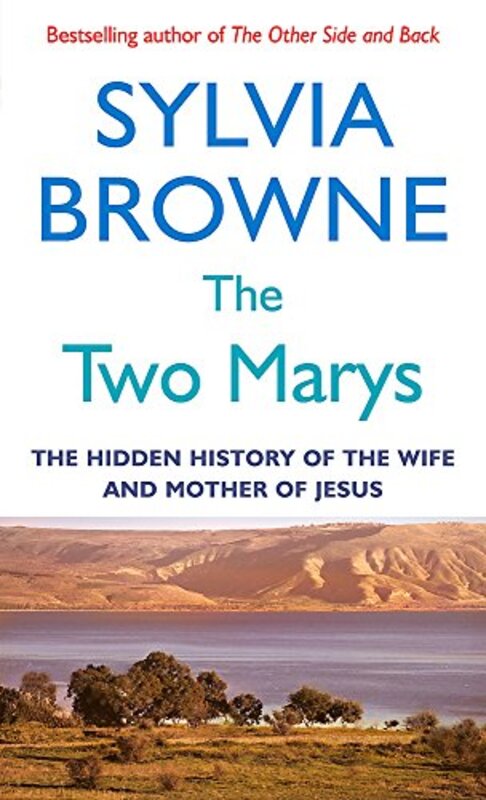 The Two Marys: The Hidden History of the Wife and Mother of Jesus