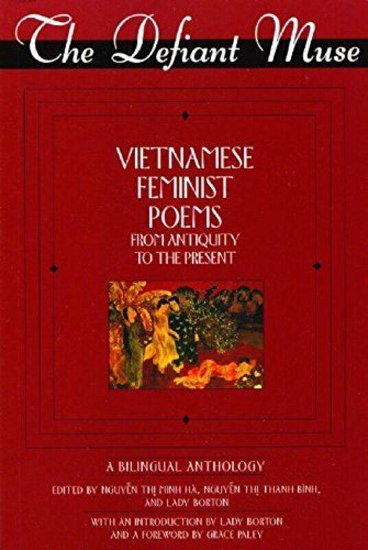 

The Defiant Muse: Vietnames Feminist Poems from Antiquity to the Present , Paperback by Thi Minh Ha, Nguyen - Thi Thanh Binh, Nguyen - Borton, Lady