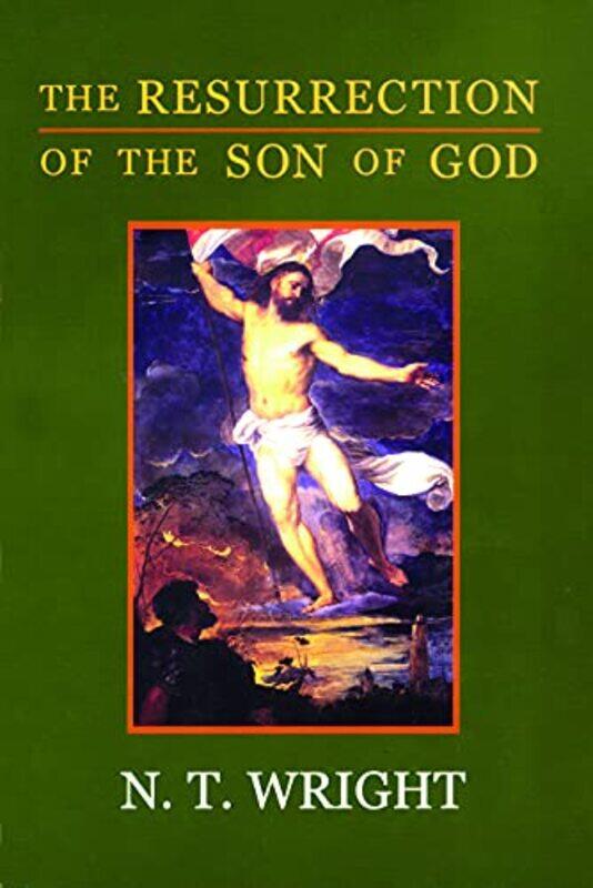 

The Resurrection Of The Son Of God Christian Origins And The Question Of God Volume 3 by Wright, N. T...Paperback