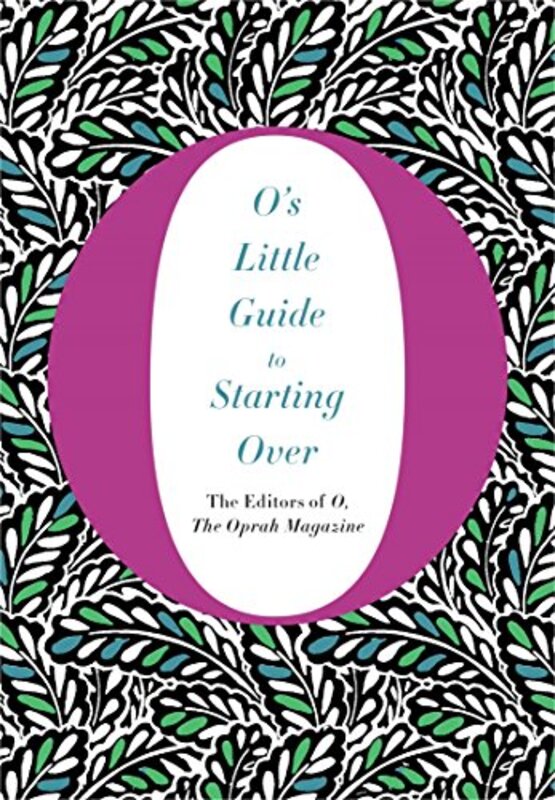 O's Little Guide to Starting Over (O's Little Books/Guides), Hardcover Book, By: The Editors of O  the Oprah Magazine