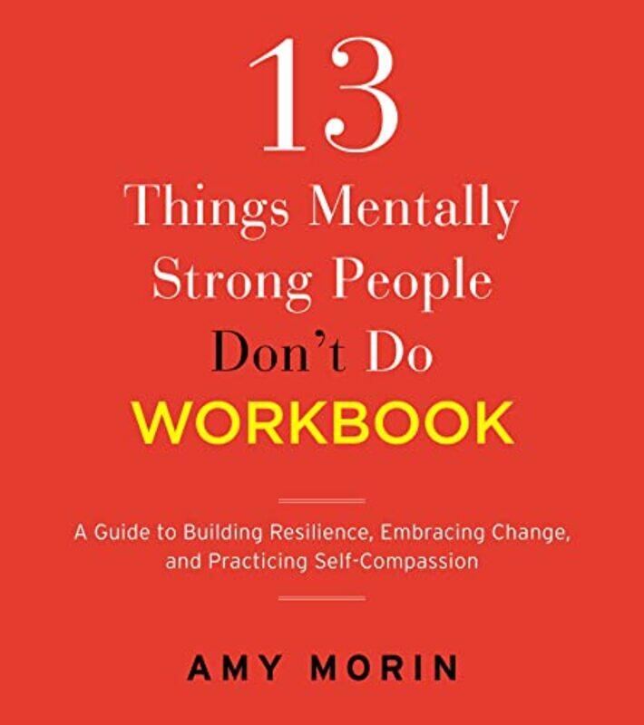 

13 Things Mentally Strong People Dont Do Workbook by Amy Morin-Paperback