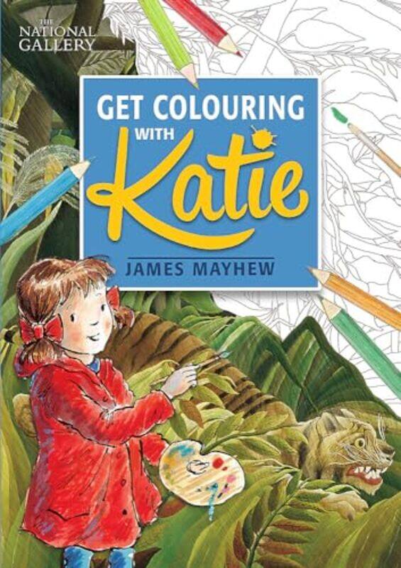 

The National Gallery Get Colouring with Katie by James Mayhew-Paperback