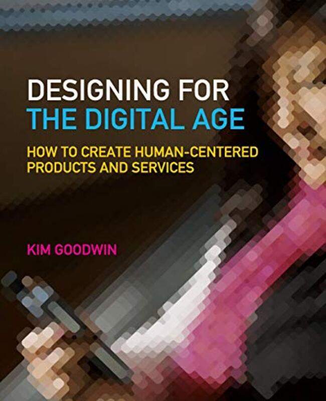 

Designing For The Digital Age by Kim (Cooper Union) Goodwin-Paperback