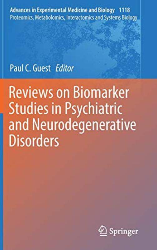 Reviews on Biomarker Studies in Psychiatric and Neurodegenerative Disorders by Paul C Guest-Hardcover