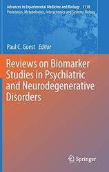 Reviews on Biomarker Studies in Psychiatric and Neurodegenerative Disorders by Paul C Guest-Hardcover