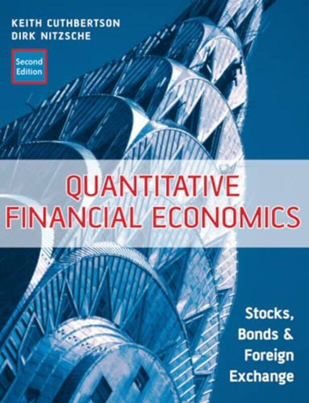 

Quantitative Financial Economics by Keith (Imperial College, London, UK) CuthbertsonDirk (Imperial College, London, UK) Nitzsche-Paperback
