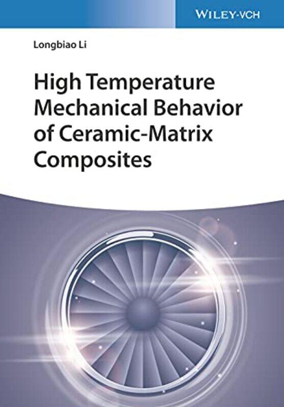 

High Temperature Mechanical Behavior of CeramicMatrix Composites by Longbiao College of Civil Aviation, Nanjing University of Aeronautics and Astronau