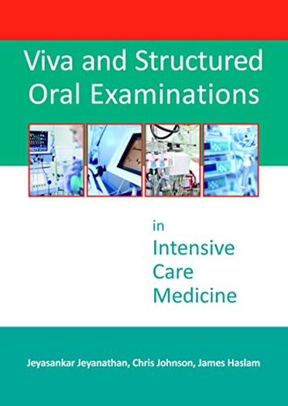 

Viva and Structured Oral Examinations in Intensive Care Medicine by Dr Jeyasankar JeyanathanDr Christopher JohnsonDr James D Haslam-Paperback