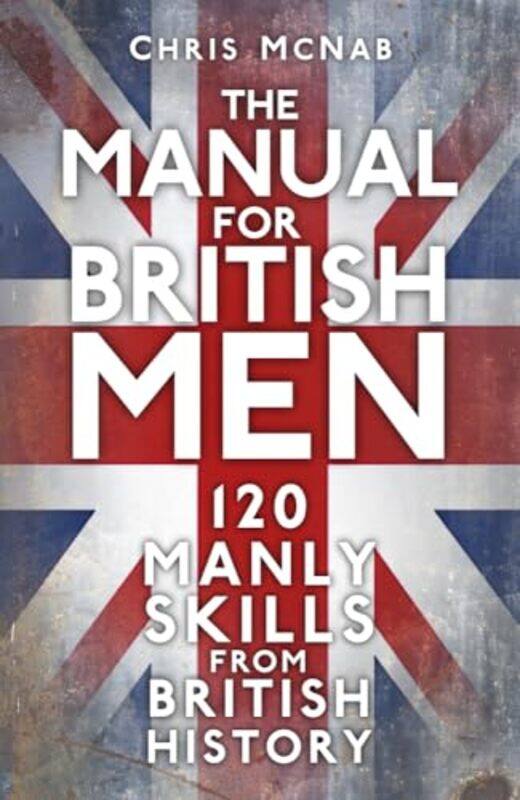 

The Manual For British Men by Chris McNab-Paperback