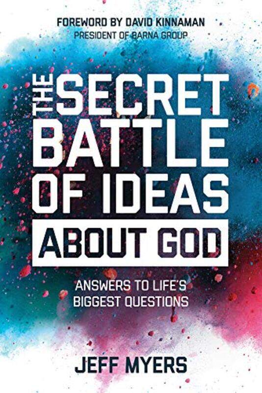 

The Secret Battle of Ideas about God by Dr Jeff Myers-Paperback