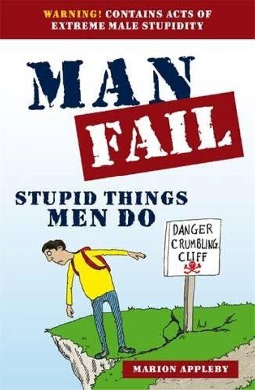 

MAN FAIL : STUPID THINGS MEN DO, Paperback Book, By: MARION APPLEBY