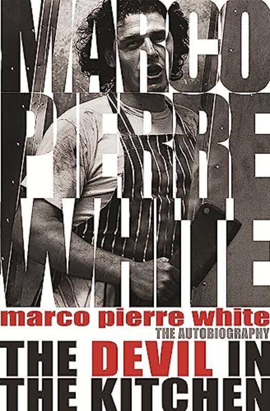 

The Devil In The Kitchen The Autobiography By White, Marco Pierre - Steen, James Paperback