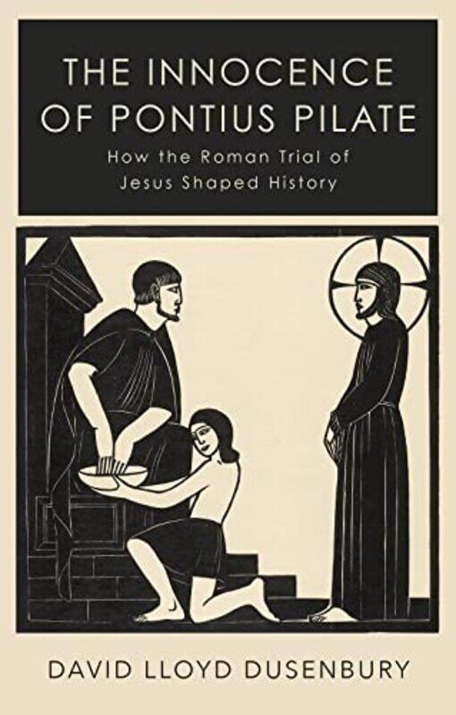 

The Innocence of Pontius Pilate by David Lloyd Dusenbury-Paperback