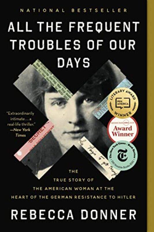 

All The Frequent Troubles Of Our Days By Donner Rebecca - Paperback