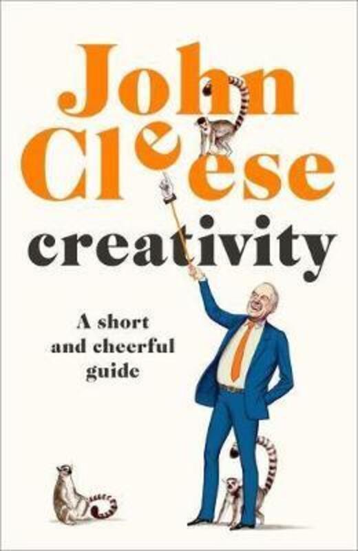 Creativity: A Short and Cheerful Guide.Hardcover,By :Cleese John