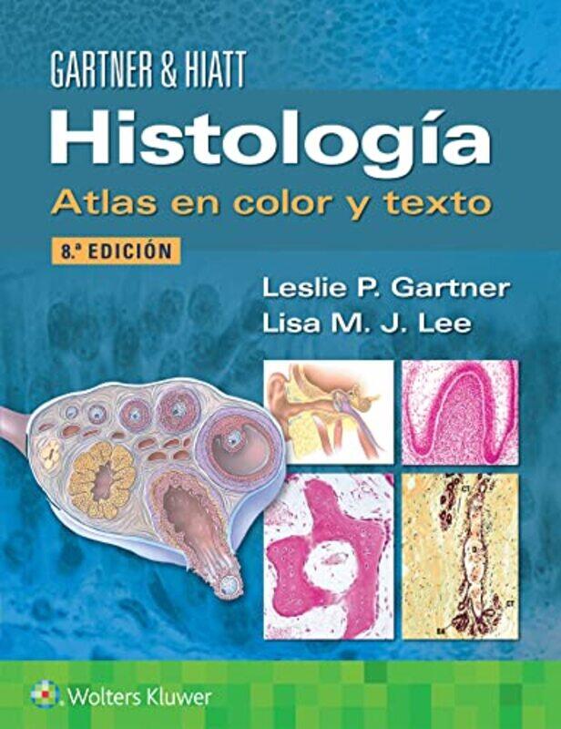 

Histologia Atlas En Color Y Texto by Leslie P, PhD GartnerLisa MJ, PhD Lee-Paperback