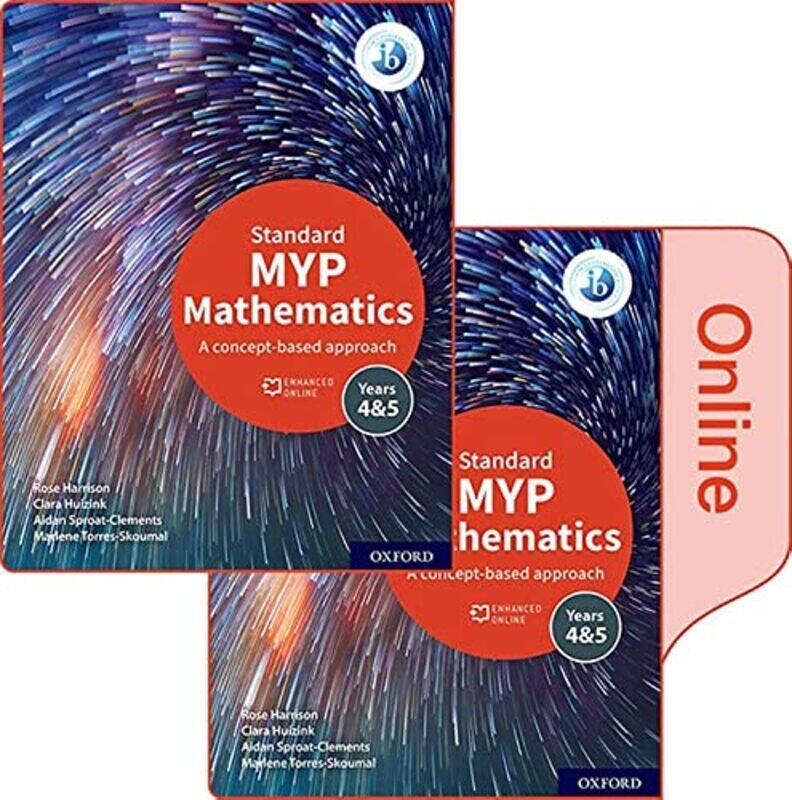 

Myp Mathematics 4&5 Standard Print And Enhanced Online Book Pack By Harrison, Rose - Huizink, Clara - Sproat-Clements, Aidan - Torres-Skoumal, Marlene