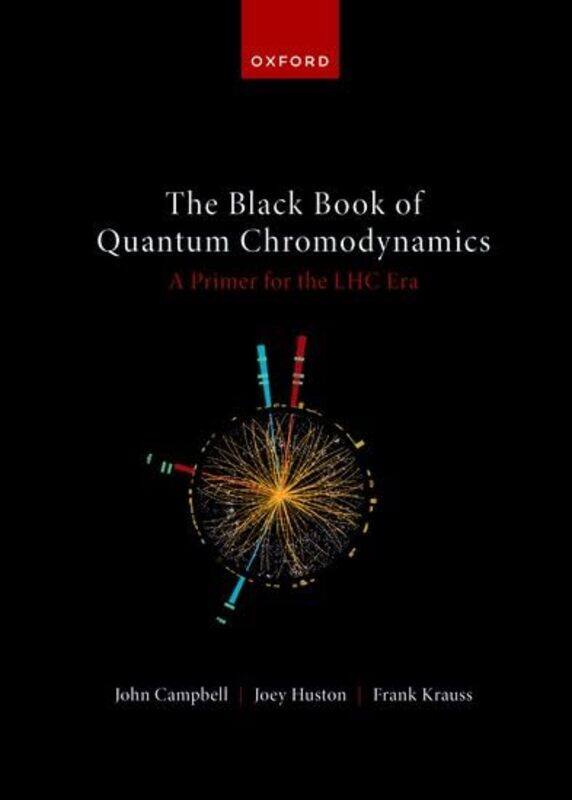 

The Black Book of Quantum Chromodynamics A Primer for the LHC Era by Henry Warren-Paperback