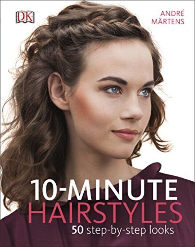 

10-Minute Hairstyles, Hardcover Book, By: Andre Martens