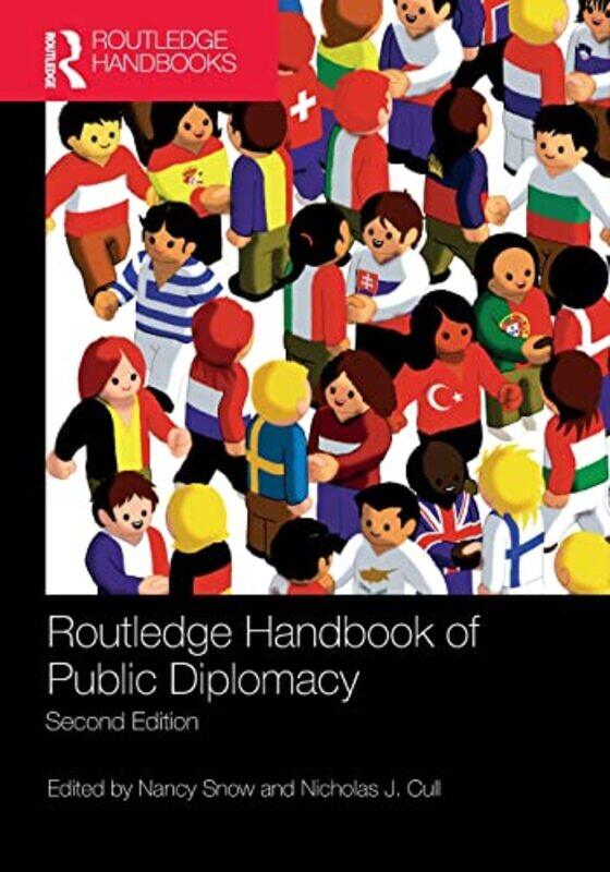 

Routledge Handbook of Public Diplomacy by Nancy SnowNicholas J University of Southern California, USA Cull-Paperback