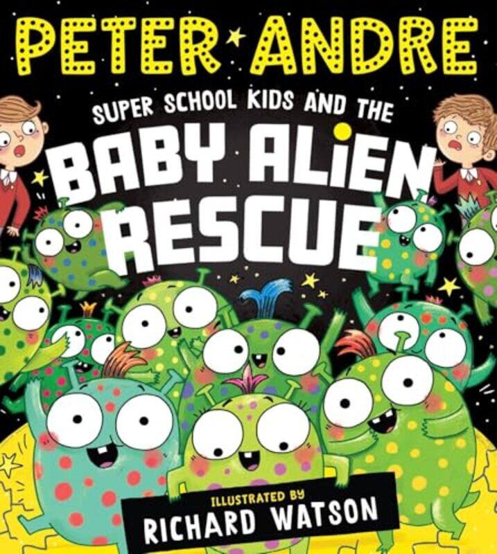 

Super School Kids and the Baby Alien Rescue by Peter Andre-Paperback