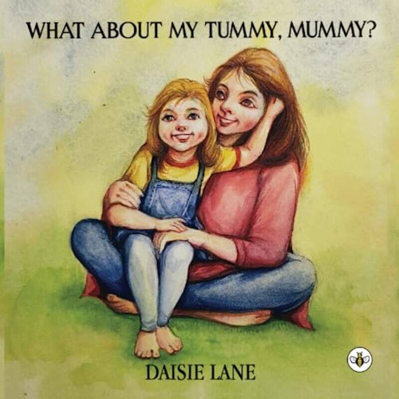 

What About My Tummy Mummy by Daisie Lane-Paperback