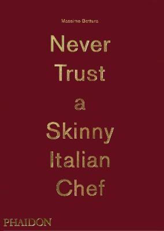 

Massimo Bottura: Never Trust A Skinny Italian Chef,Hardcover, By:Massimo Bottura