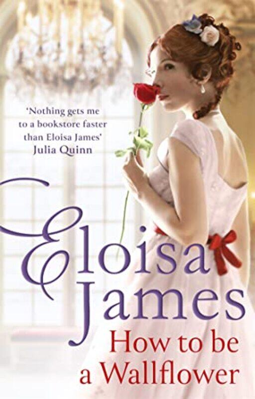 

How to Be a Wallflower by Eloisa James-Paperback