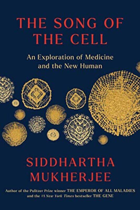 

The Song Of The Cell by Siddhartha Mukherjee-Paperback