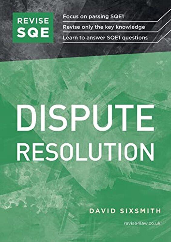 

Revise SQE Dispute Resolution: SQE1 Revision Guide , Paperback by Sixsmith, David