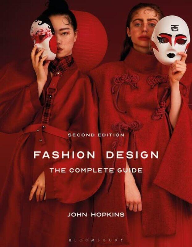 

Fashion Design The Complete Guide By Hopkins John Winchester School Of Art At The University Of Southampton Uk Paperback