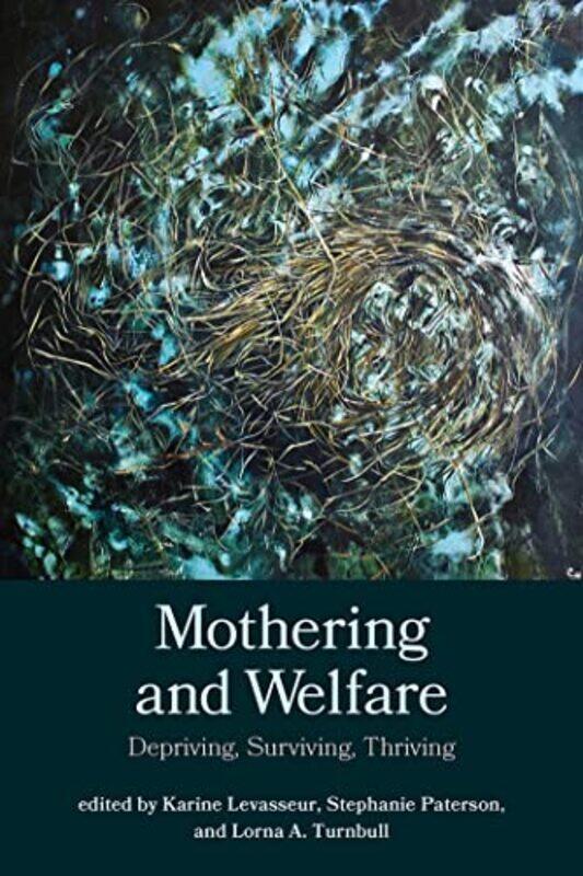 

Mothering And Welfare by Karine LevasseurStephanie PatersonLorna A Turnbull-Paperback