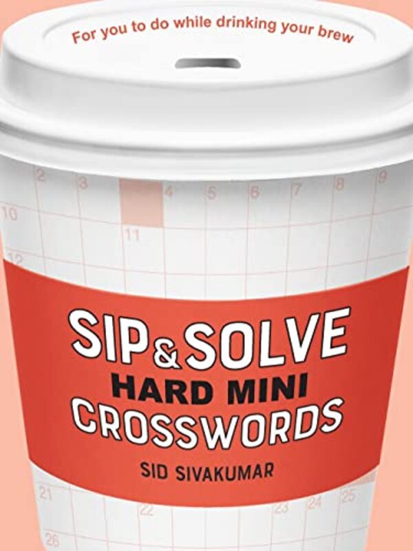 Sip & Solve Hard Mini Crosswords By Sid Sivakumar Paperback