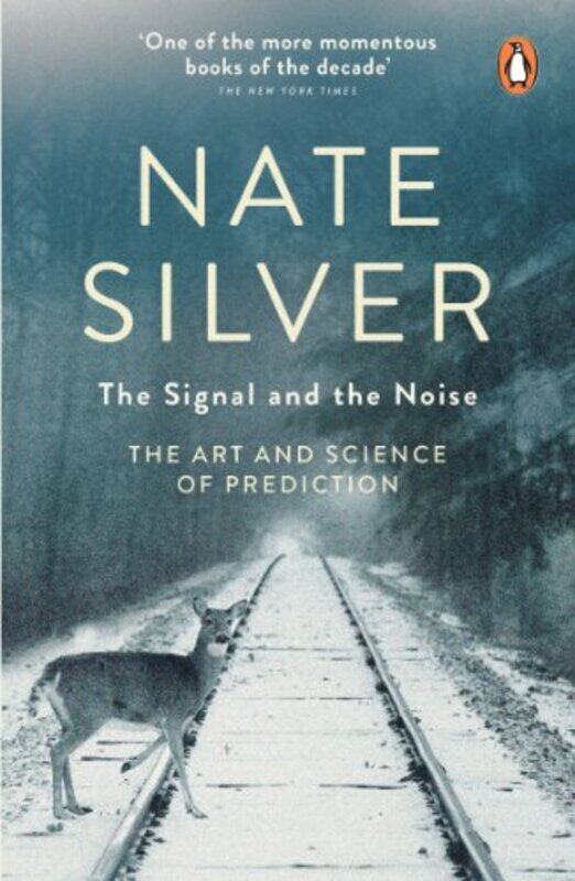 

The Signal And The Noise The Art And Science Of Prediction By Silver, Nate -Paperback