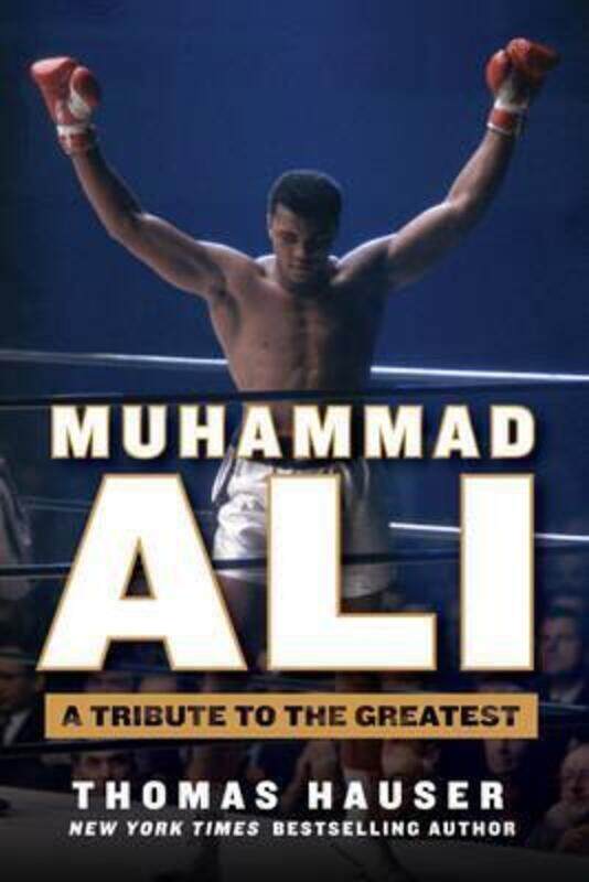 

Muhammad Ali: A Tribute to the Greatest.Hardcover,By :Thomas Hauser