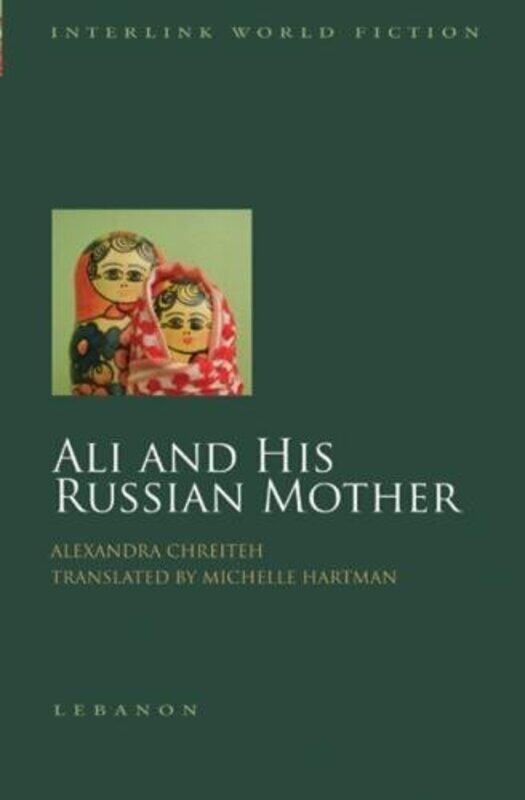 

Ali and His Russian Mother (Interlink World Fiction), Paperback, By: Alexandra Chreiteh