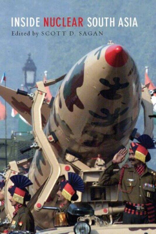 

Inside Nuclear South Asia by Scott D Sagan-Hardcover