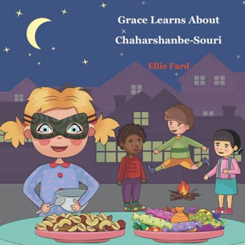 

Grace Learns About Chaharshanbe Souri by Fard Ellie Paperback