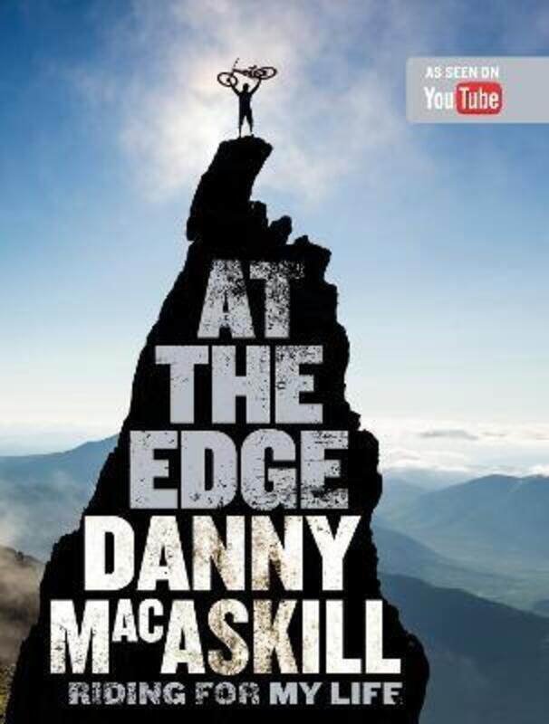 

At the Edge: Riding for My Life.Hardcover,By :Danny MacAskill