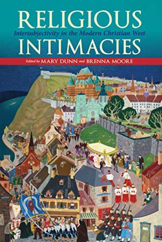 

Religious Intimacies by Mary DunnBrenna Moore-Paperback