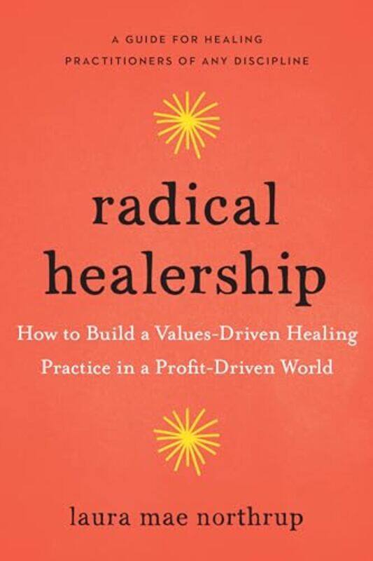 

Radical Healership by Laura Mae Northrup-Paperback