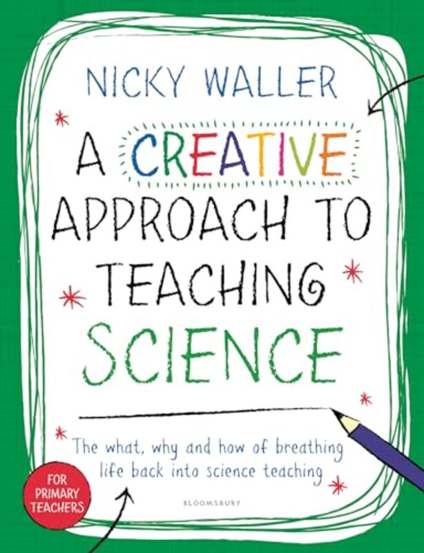 A Creative Approach To Teaching Science by Waller, Nicky Paperback